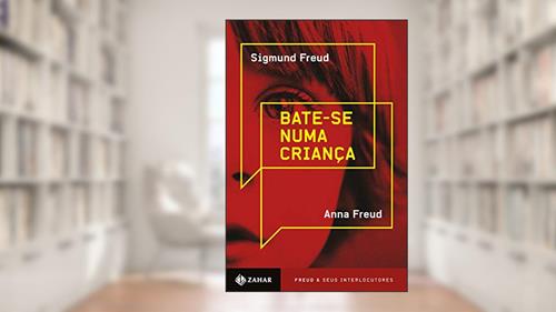 Capa de Bate-se numa criança, do autor Sigmund Freud; Anna Freud