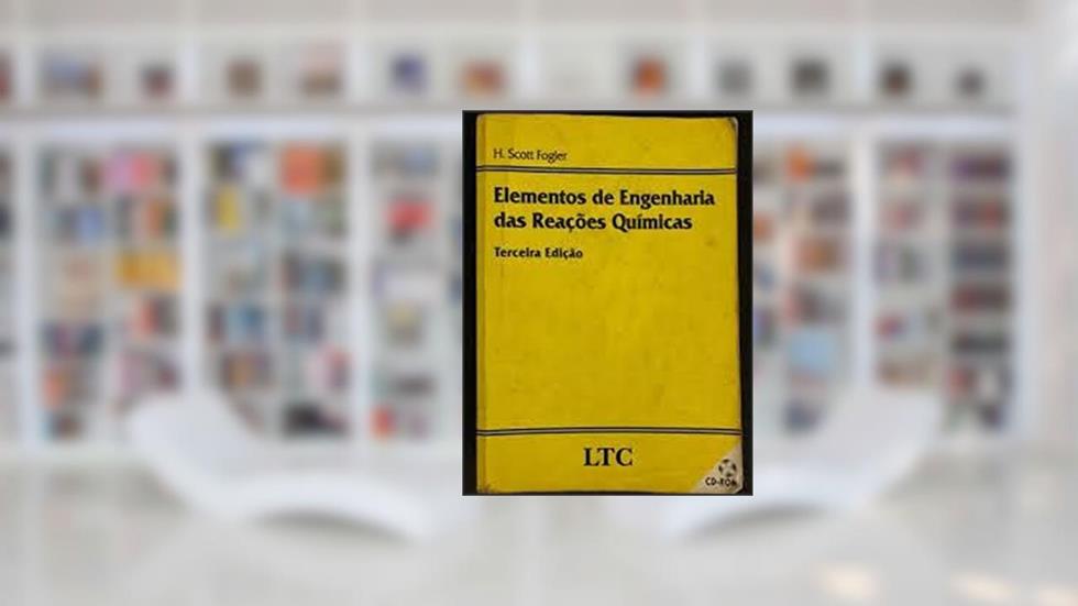 Elementos De Engenharia Das Reações Químicas, do autor H. Scott Fogler