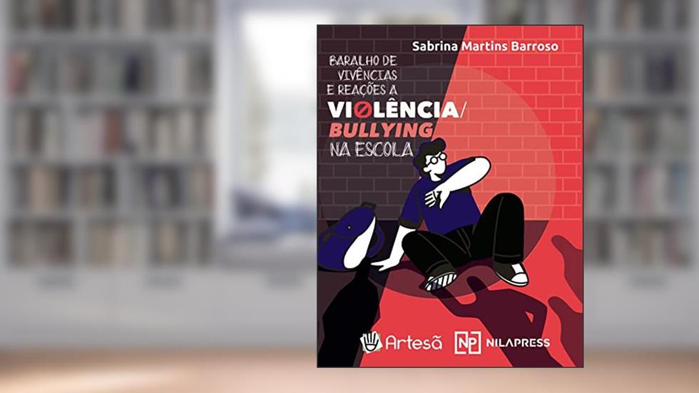 Baralho de Vivências e Reações a Violência/bullying na Escola, do autor Sabrina Martins Barroso