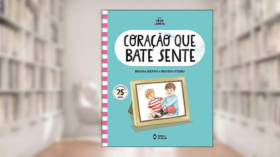 Coração que bate sente, do autor Regina Otero; Regina Rennó