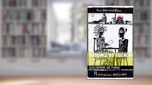 Capa de ROMANCE DA VIDÊNCIA: Cordel (Romances de Cordel de Guilherme de Faria Livro 1), do autor Guilherme de Faria