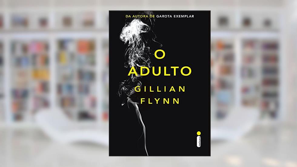 O adulto, do autor Gillian Flynn