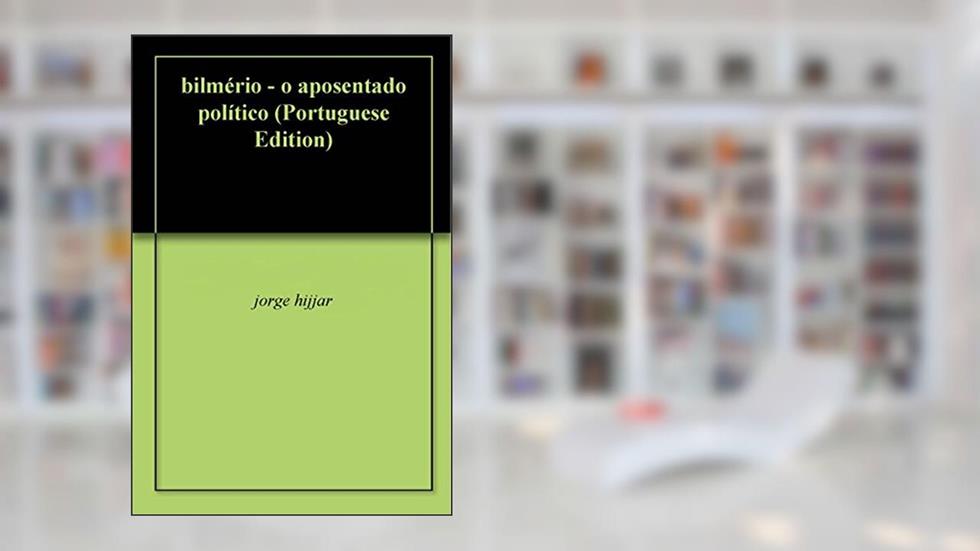 bilmério - o aposentado político, do autor jorge hijjar