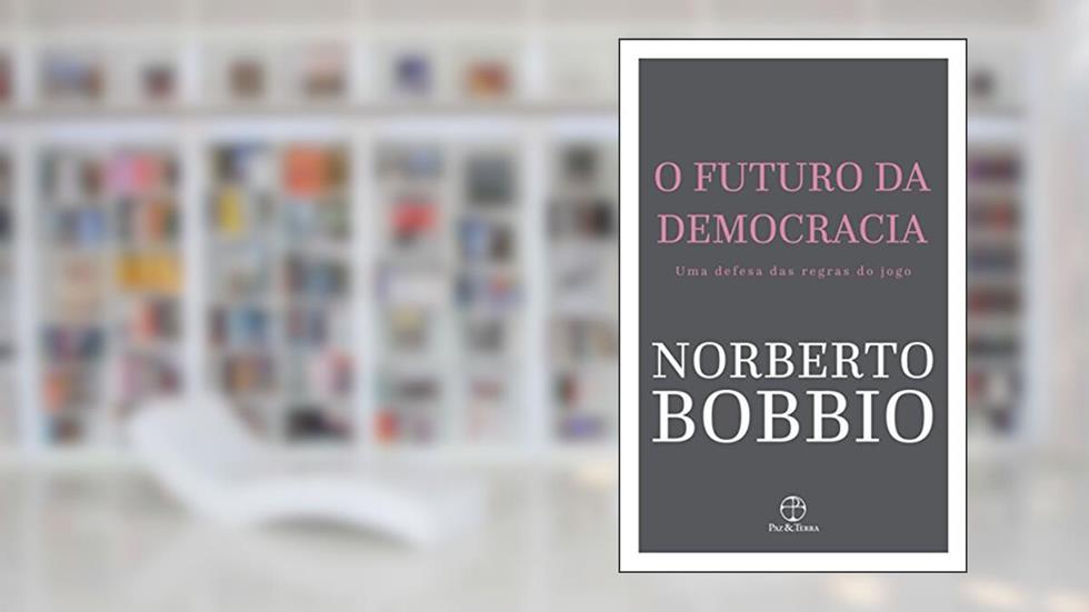 O futuro da democracia, do autor Norberto Bobbio