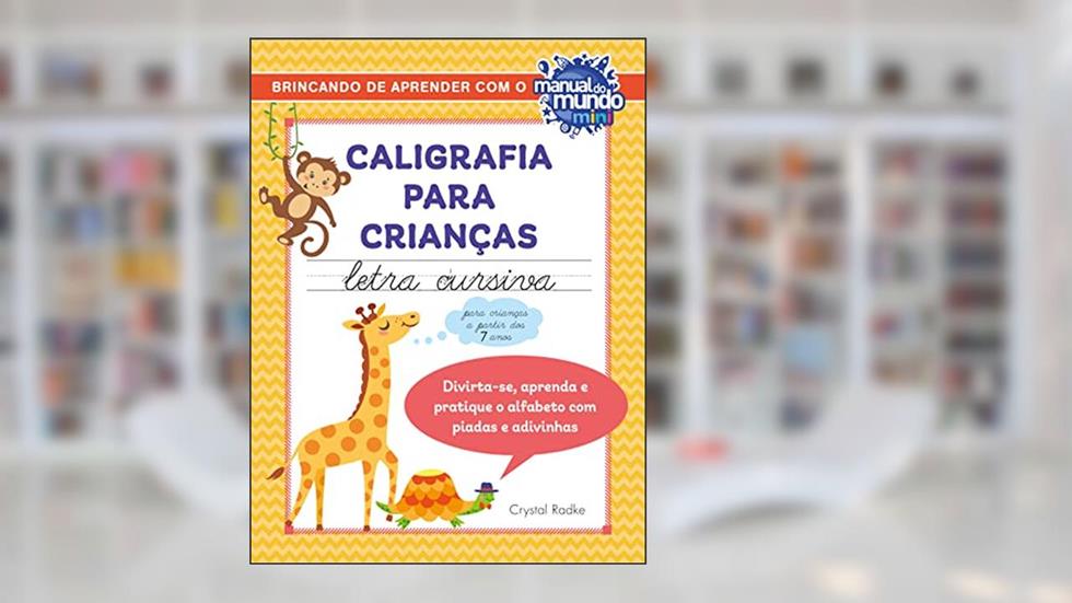 Caligrafia para crianças: letra cursiva, do autor Crystal Radke