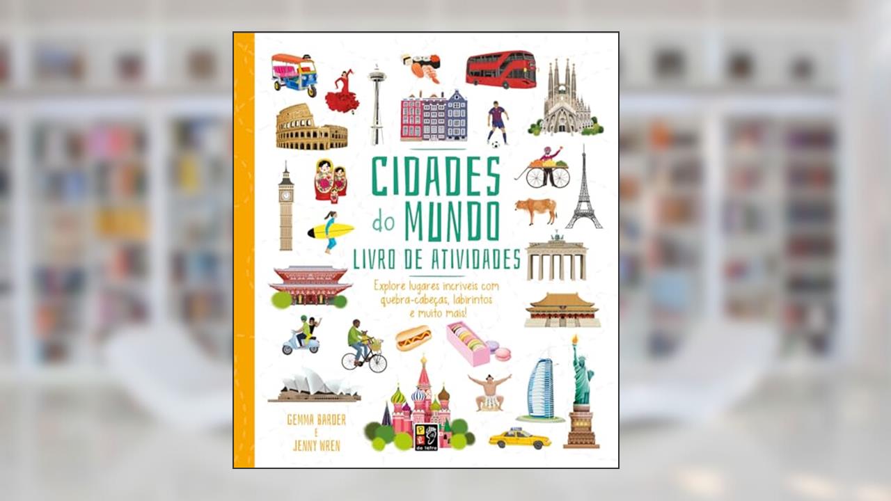 Livro de Atividades - Cidades do Mundo, do autor Gemma Barder; Pé Da Letra