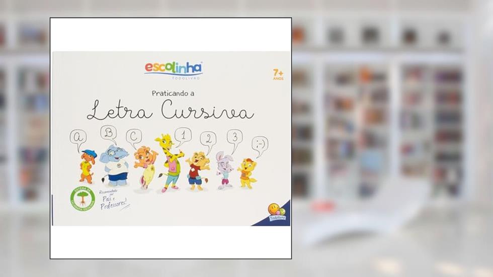 Escrever Bem: Praticando a Letra Cursiva (Escolinha Todolivro), do autor Todolivro