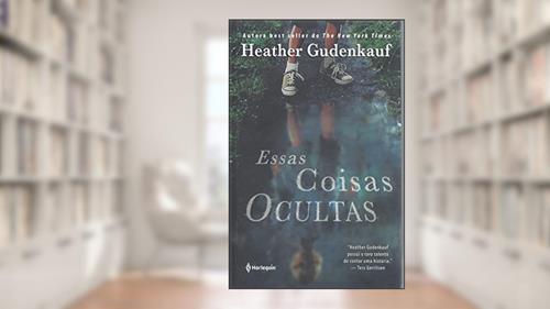 Capa de Essas Coisas Ocultas, do autor Heather Gudenkauf