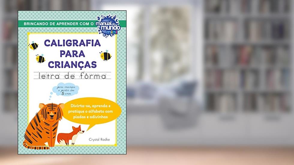 Caligrafia para crianças: letra de fôrma, do autor Crystal Radke