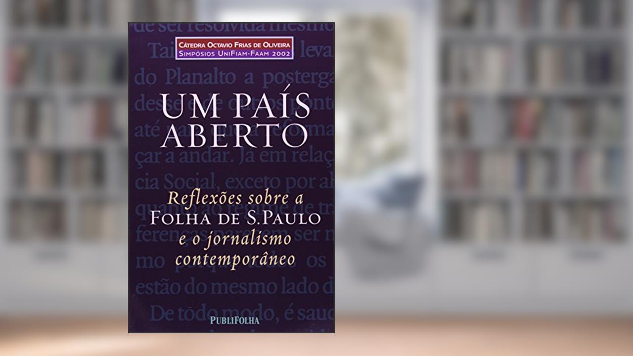 Um País Aberto - Reflexões Sobre A Folha De S.paulo E O Jornalismo Contemporâneo, do autor ANDRÉ SINGER