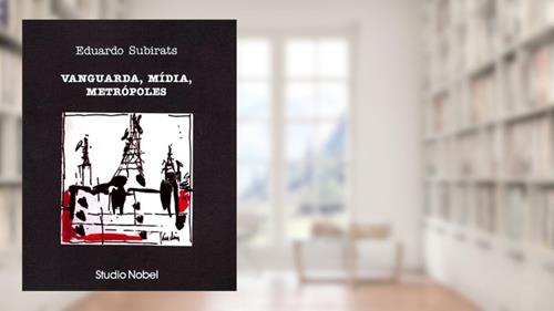 Capa de Vanguarda, Mídia, Metrópoles, do autor Eduardo Subirats