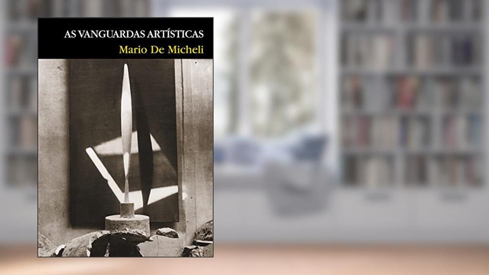 As vanguardas artísticas, do autor Mario De Micheli