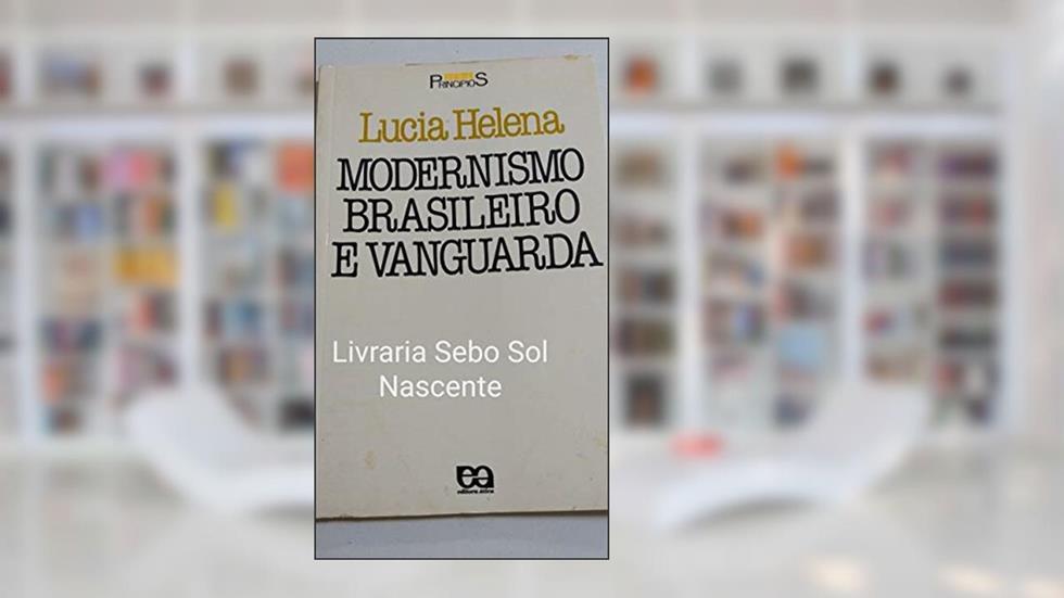 Modernismo Brasileiro e Vanguarda, do autor Lucia Helena