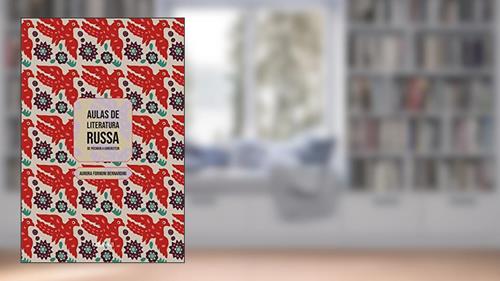 Capa de Aulas de literatura russa: de Púchkin a Gorenstein, do autor Aurora Fornoni Bernardini