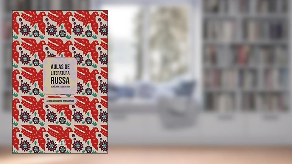 Aulas de literatura russa: de Púchkin a Gorenstein, do autor Aurora Fornoni Bernardini