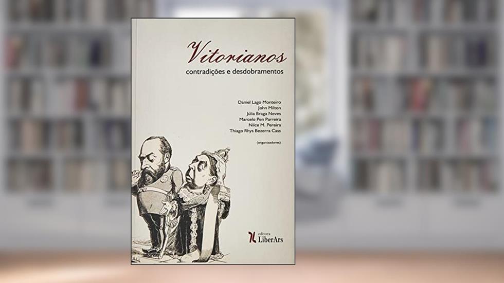 VITORIANOS: CONTRADIÇÕES E DESDOBRAMENTOS, do autor DANIEL LAGO MONTEIRO