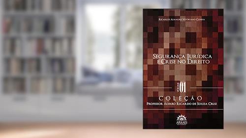 Capa de Segurança Jurídica e Crise no Direito (Volume 1), do autor Ricarlos Almagro Vitoriano Cunha