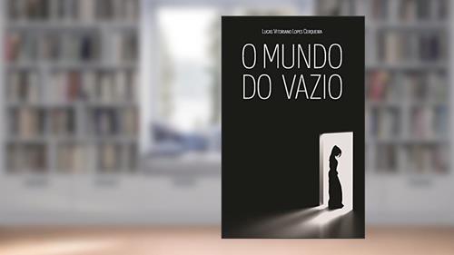 O mundo do vazio, do autor Lucas Vitoriano