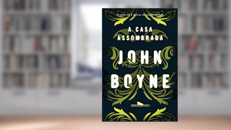 A casa assombrada, do autor John Boyne