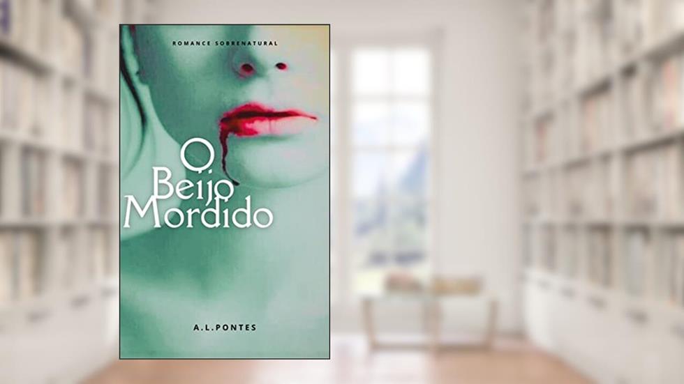 O Beijo Mordido, do autor Andreia Pontes