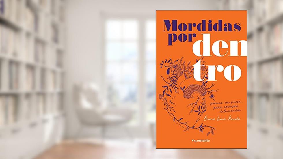 Mordidas por Dentro: Poemas em Prosa Para Corações Dilacerados, do autor Bruno Lima Penido