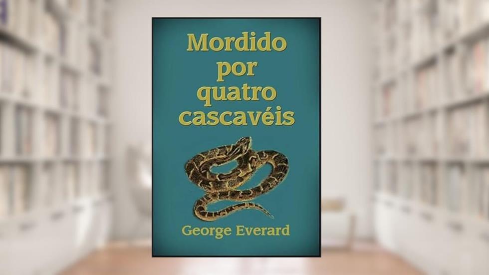 Mordido por Quatro Cascaveis, do autor Silvio Dutra