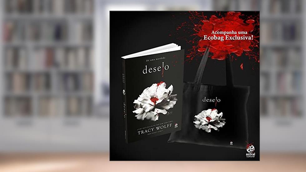 Desejo - Dê Uma Mordida + Ecobag, do autor Tracy Wolff