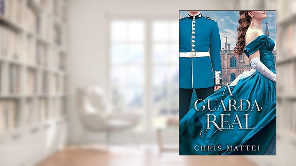 A Guarda Real, do autor Chris Mattei