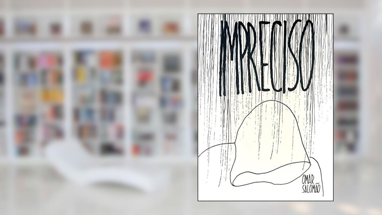 Impreciso, do autor Omar Salomão