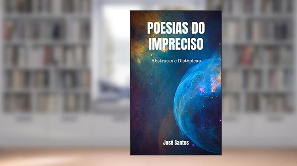 POESIAS DO IMPRECISO, do autor José Santos