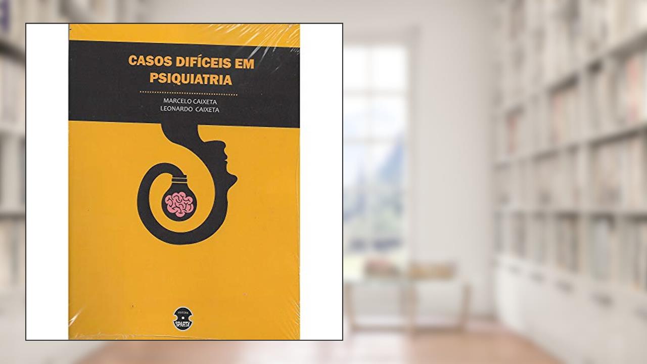 Capa de Casos Difíceis em Psiquiatria, do autor Marcelo Caixeta; leonardo Caixeta