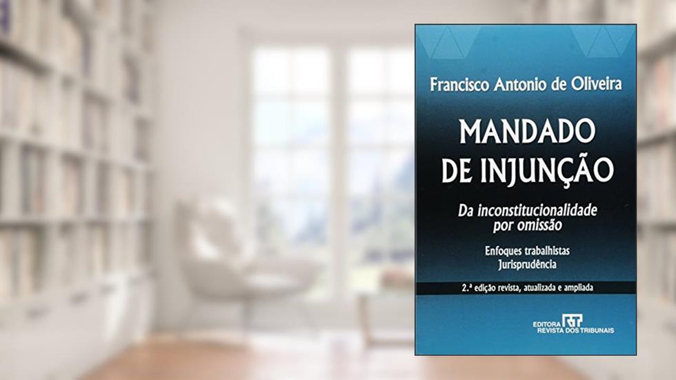 Mandado de Injunção, do autor Francisco Antonio de Oliveira