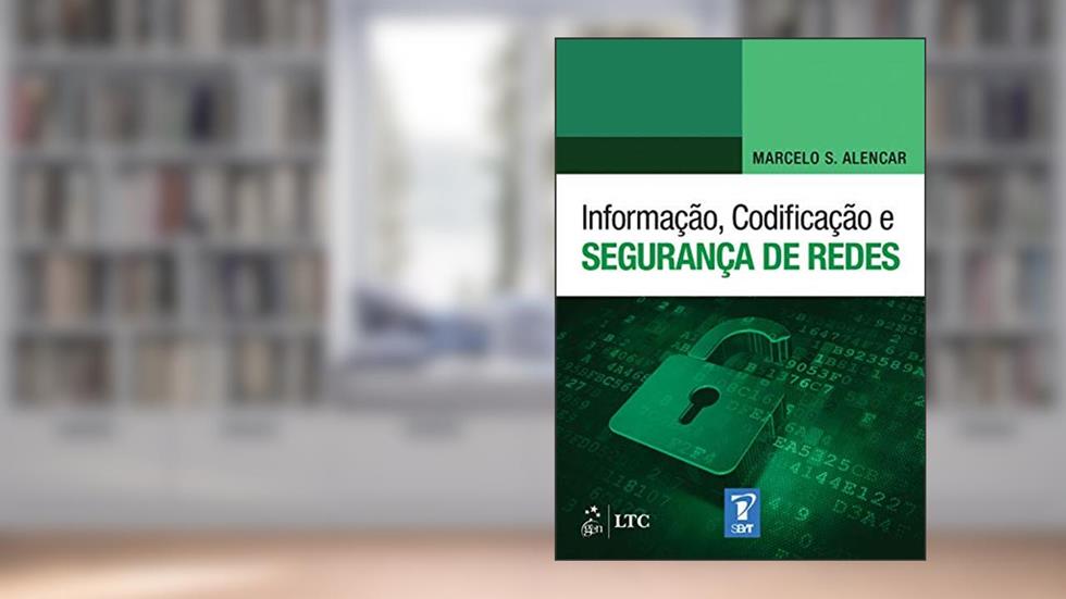 Informação, Codificação e Segurança de Redes, do autor Marcelo Marcelo Alencar