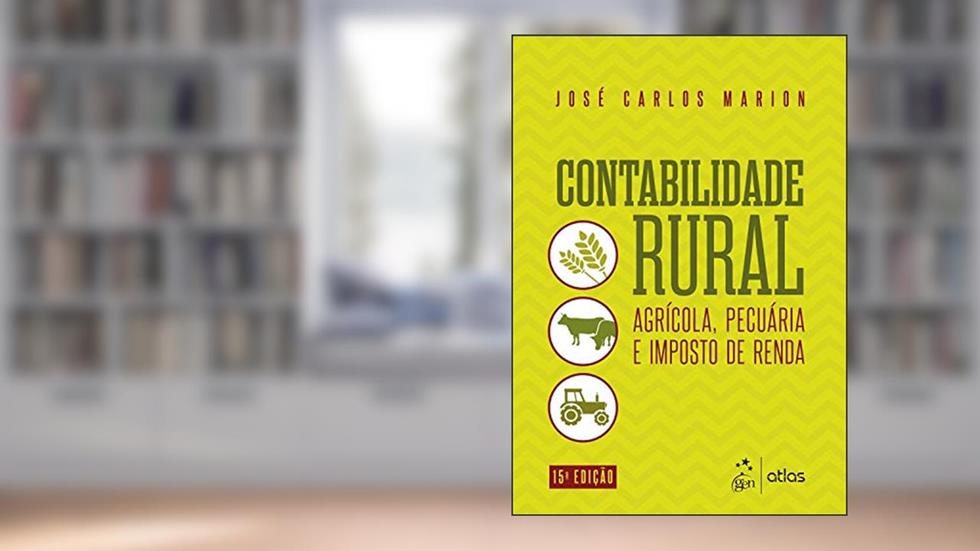 Contabilidade Rural - Agrícola, Pecuária e Imposto de Renda, do autor José Carlos MARION