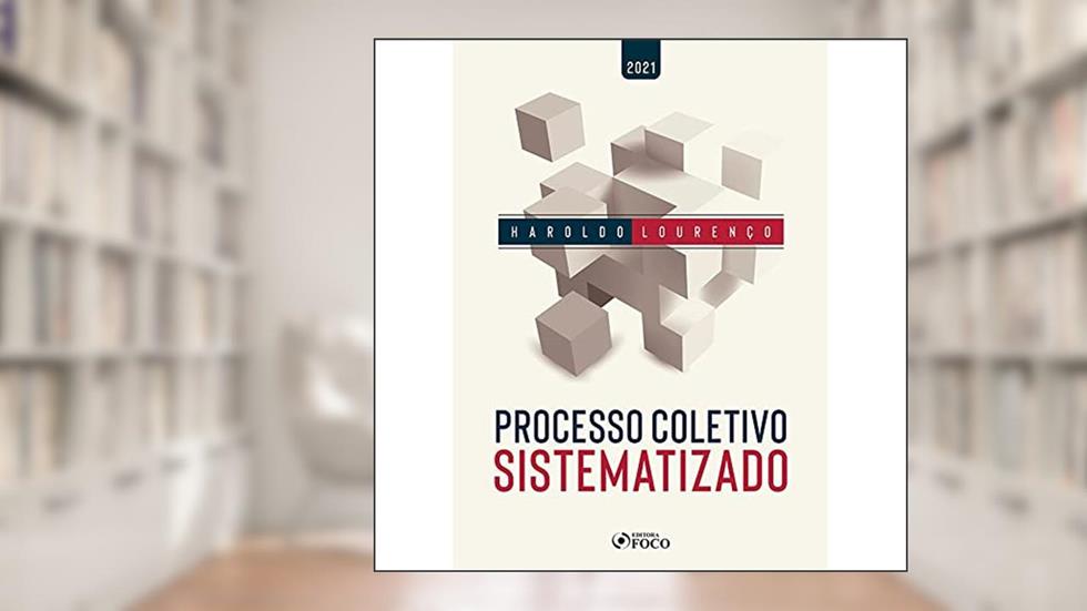 PROCESSO COLETIVO SISTEMATIZADO - 1ª ED - 2021, do autor Haroldo Lourenço
