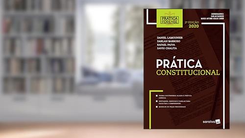 Capa de Prática Forense Constitucional, do autor Savio Chalita; Rafael Paiva; Daniel Lamounier