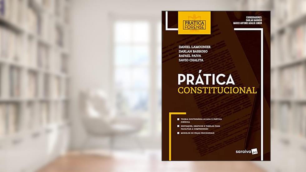Prática constitucional, do autor Savio Chalita; Rafael Paiva; Daniel Lamounier