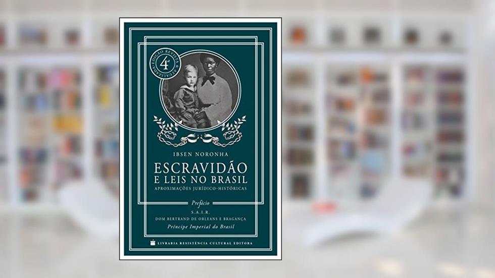 Escravidão e Leis no Brasil, do autor Ibsen Noronha