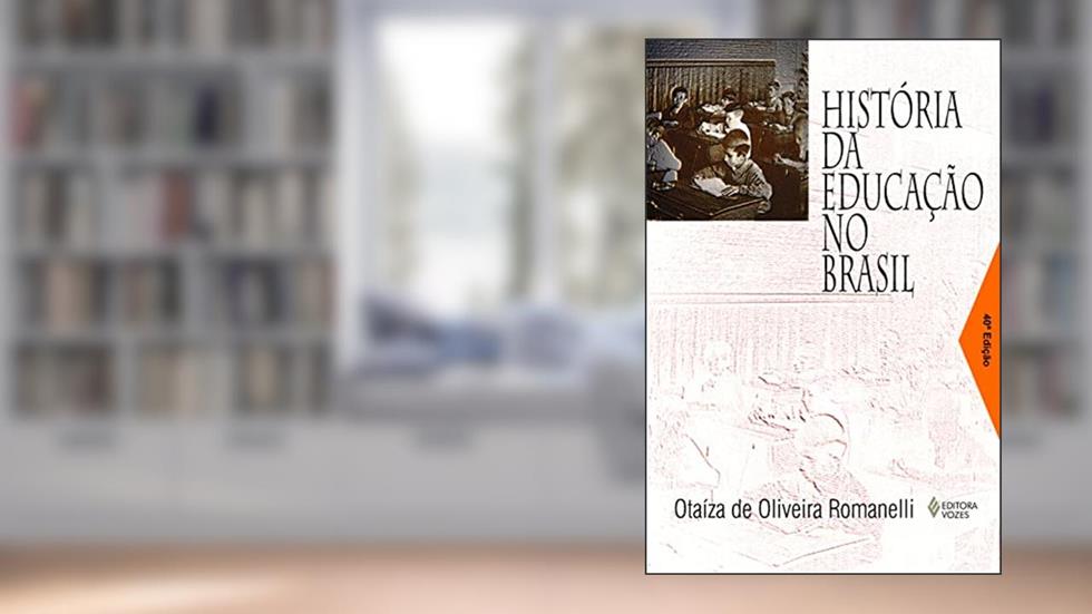 História da educação no Brasil (1930/1973), do autor Otaíza de Oliveira Romanelli