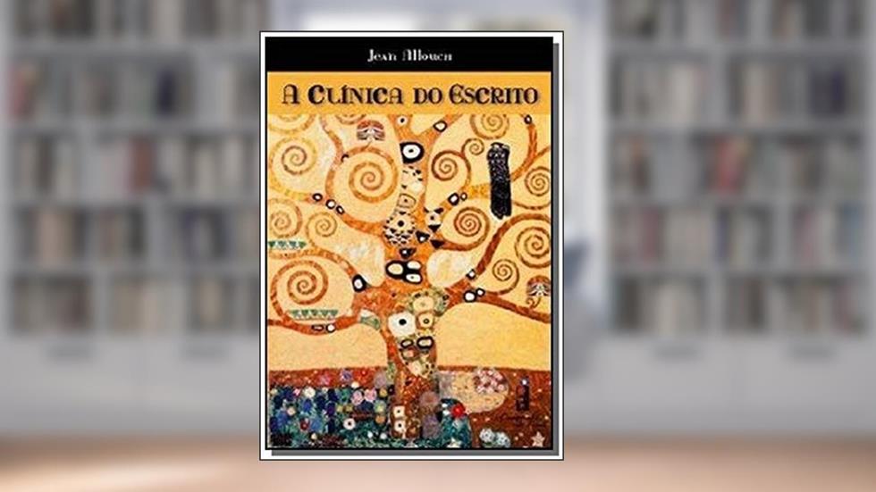 A Clínica do Escrito, do autor Jean Allouch