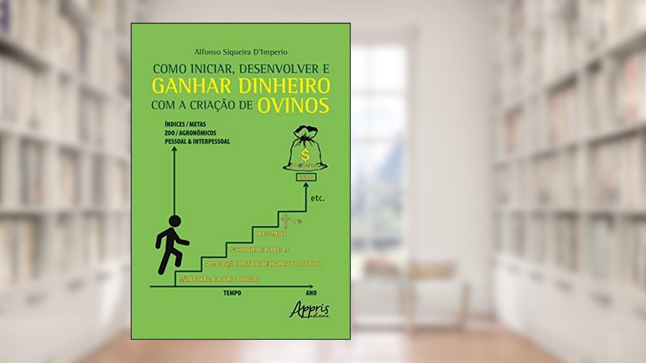 Capa de Como iniciar, desenvolver e ganhar dinheiro com a criação de ovinos, do autor Alfonso Siqueira D'Imperio