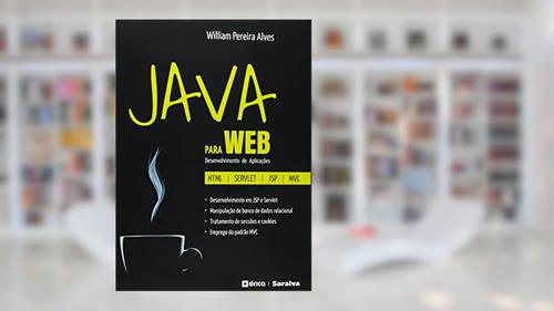 Capa de Java para web: Desenvolvimento de aplicações, do autor William Pereira Alves