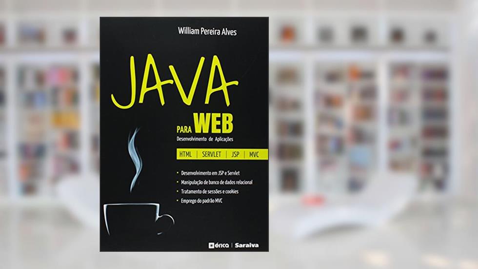 Java para web: Desenvolvimento de aplicações, do autor William Pereira Alves