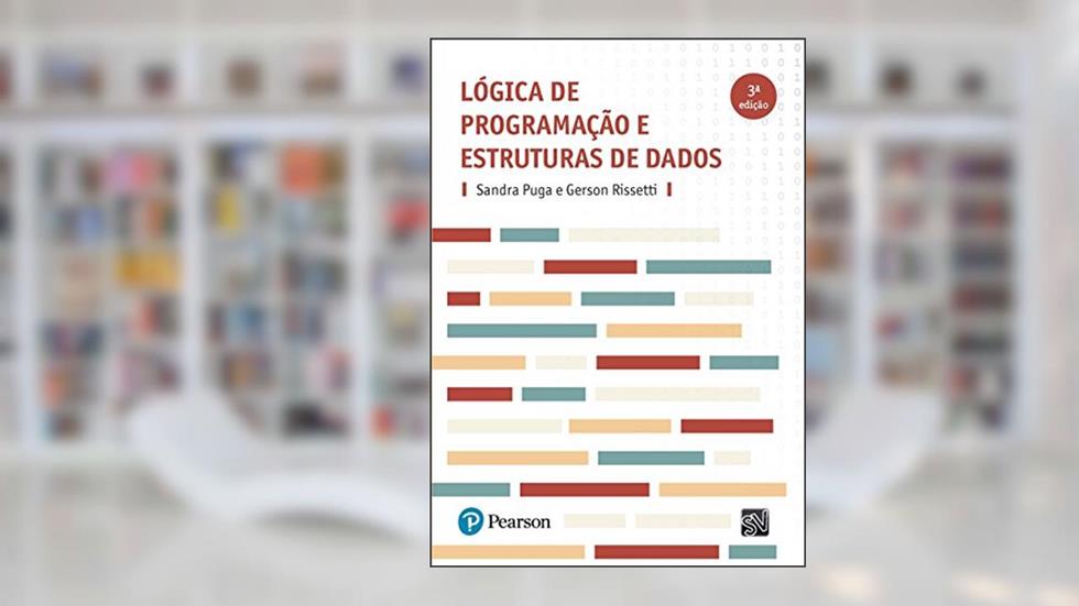 Lógica de programação e estruturas de dados, com aplicações em Java, do autor Sandra Puga; Gerson Rissetti