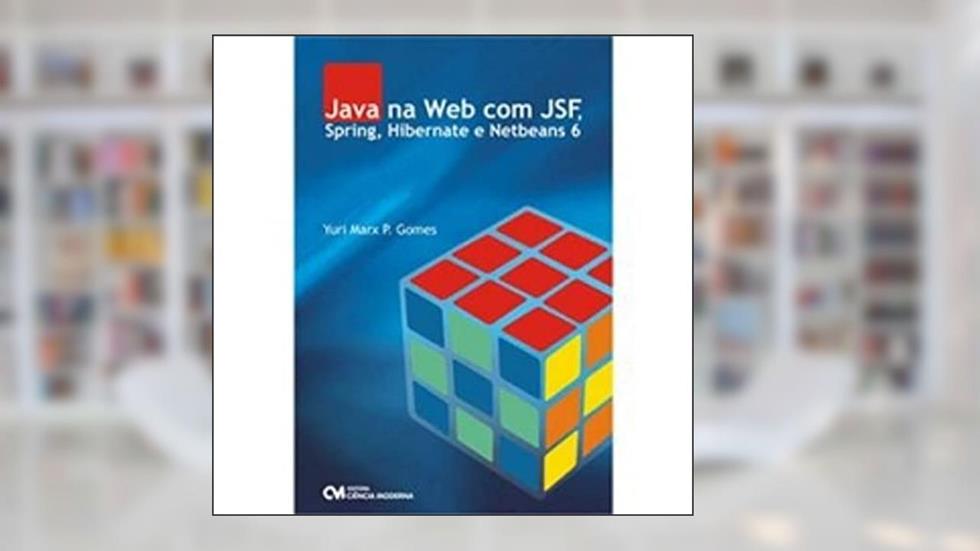 Java na Web com Jsf, Spring, Hibernate e Netbeans 6 - 1, do autor Gomes