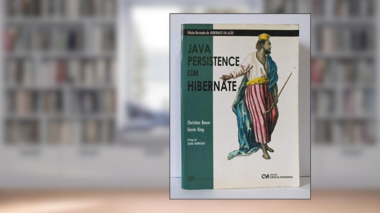 Java Persistence com Hibernate - 1, do autor Bauer/ King