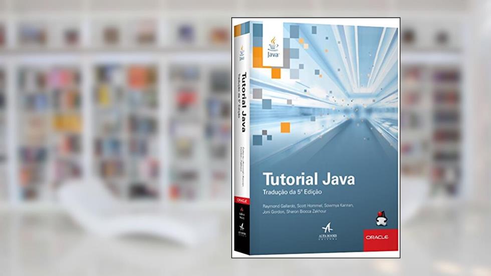 Tutorial Java, do autor Raymond Gallardo; Joni Gordon; Scott Hommel; Sowmya Kannan; Sharon Biocca Zakhour