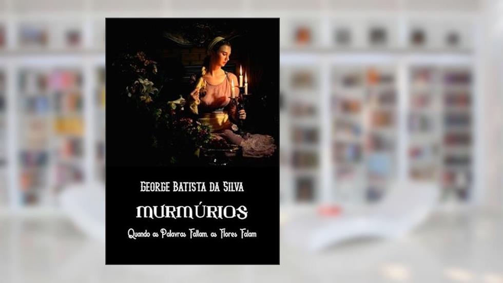Murmurios, do autor George Batista Da Silva