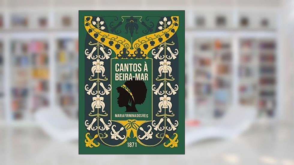 Cantos à Beira-mar, do autor Maria Firmina dos Reis