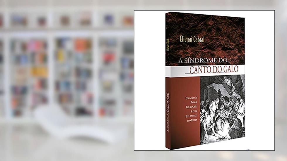 A síndrome do canto do galo, do autor Elienai Cabral